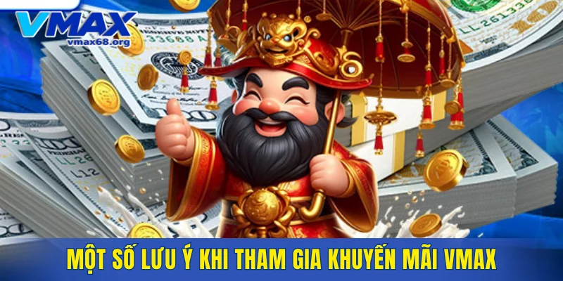 Một số lưu ý khi tham gia khuyến mãi VMAX