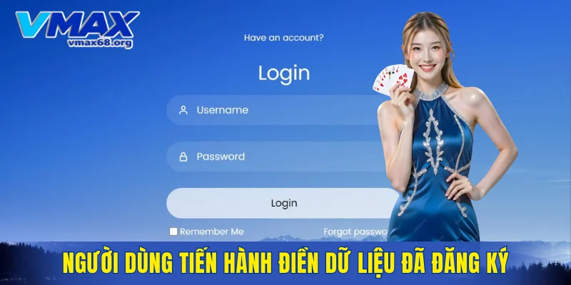 Người dùng tiến hành điền chính xác dữ liệu đã đăng ký