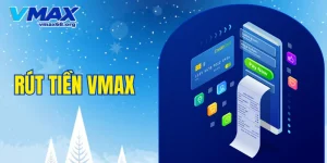 rút tiền VMAX
