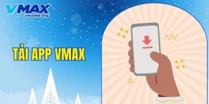 Tải app VMAX