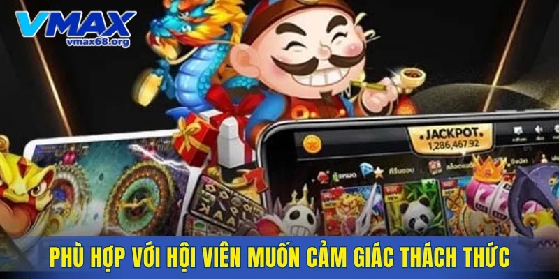 Phù hợp với hội viên muốn cảm giác thách thức