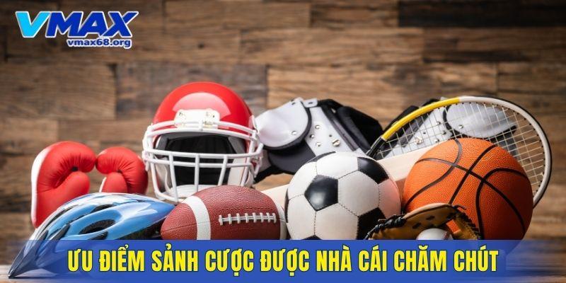 Ưu điểm sảnh cược được nhà cái chăm chút hoàn thiện